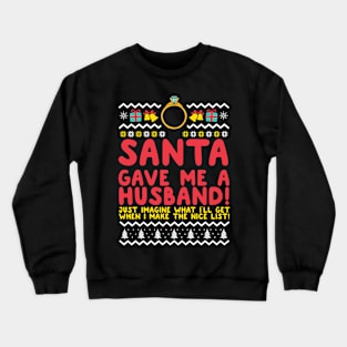 Santa Gave Me A Husband For Christmas Crewneck Sweatshirt